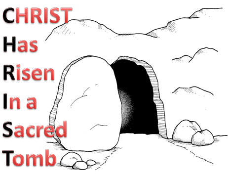 CHRIST - CHRIST Has Risen In a Sacred Tomb