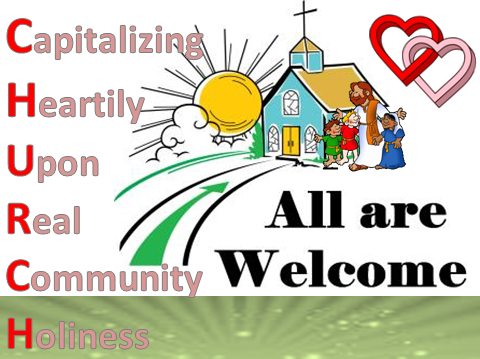 CHURCH - Capitalizing Heartily Upon Real Community Holiness